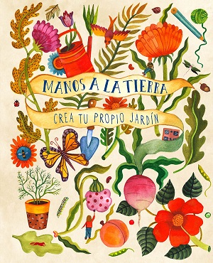 Manos a la tierra: crea tu propio jardín