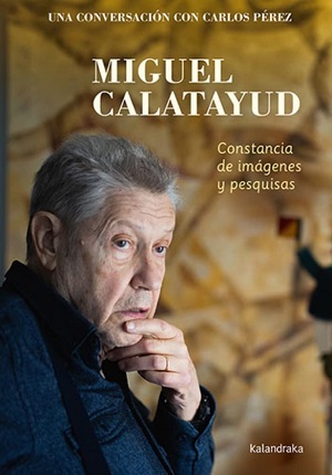 Miguel Calatayud. Constancia de imágenes y pesquisas