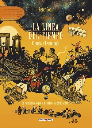 La línea del tiempo. Ciencia y tecnología: un viaje ilustrado por la historia de las civilizaciones