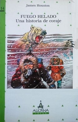 Fuego helado: una historia de coraje