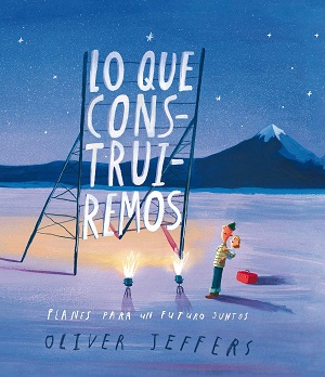 Lo que construiremos. Planes para un futuro juntos