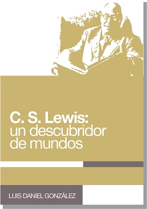 C. S. Lewis: un descubridor de mundos