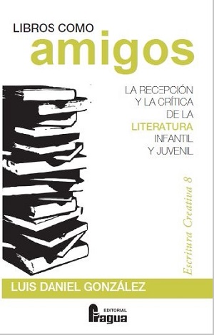 Libros como amigos. La recepción y la crítica de la literatura infantil y juvenil