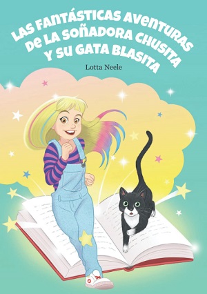 Las fantásticas aventuras de la soñadora Chusita y su gata Blasita