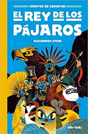 Cuentos de Gamayún: El Rey de los pájaros y El Espíritu del agua