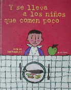 Y se lleva a los niños que comen poco