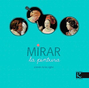 Mirar la pintura a través de los siglos