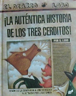 ¡La auténtica historia de los tres cerditos! por S. Lobo