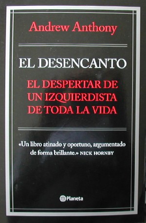 El desencanto. El despertar de un izquierdista de toda la vida