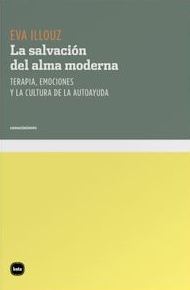 La salvación del alma moderna. Terapia, emociones y la cultura de la autoayuda (y 2)