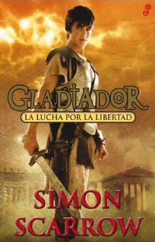 Gladiador. La lucha por la libertad