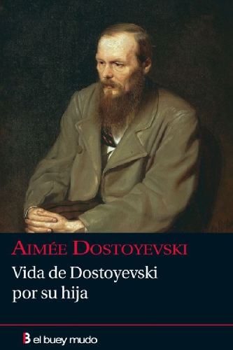 Vida de Dostoyevski por su hija