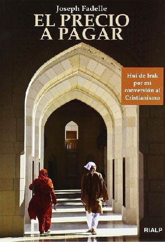 Del islam al cristianismo: mi historia y El precio a pagar