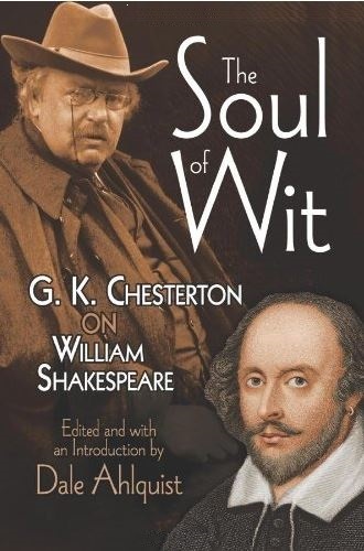 The Soul of Wit. G.K. Chesterton on William Shakespeare (2012)