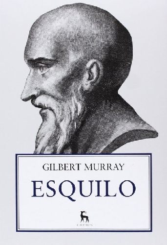 Esquilo: creador de la tragedia (Murray)