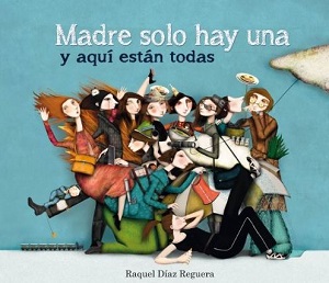 Madre solo hay una y aquí están todas