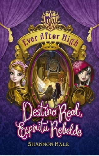 Ever After High (2): Destino real, espíritu rebelde