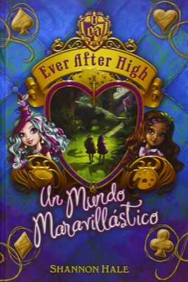 Ever After High (3): Un mundo maravillástico