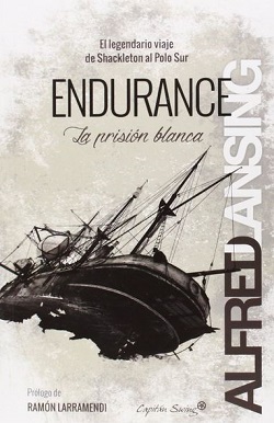 Endurance. El legendario viaje de Shackleton al Polo Sur