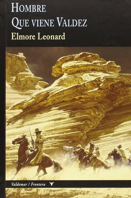 Hombre y Que viene Valdez