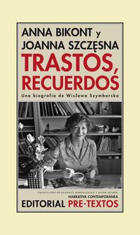 Trastos, recuerdos. Una biografía de Wisława Szymborska