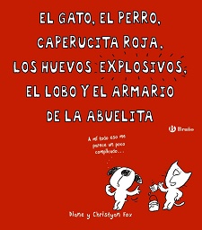 El gato, el perro, Caperucita Roja, los huevos explosivos, el lobo y el armario de la abuelita