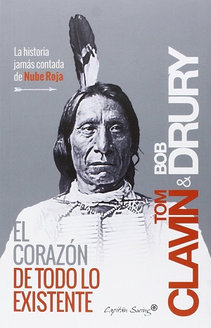 El corazón de todo lo existente. La historia jamás contada de Nube Roja