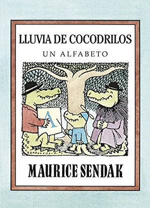 Lluvia de cocodrilos. Un alfabeto y Sopa de pollo con arroz. Libro de los meses