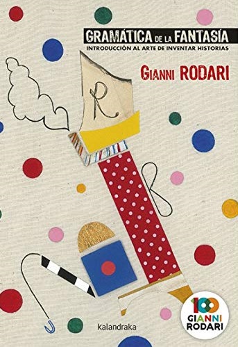 Gramática de la fantasía. Introducción al arte de inventar historias